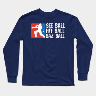 Bazball, see ball, hit ball, Bazball Long Sleeve T-Shirt